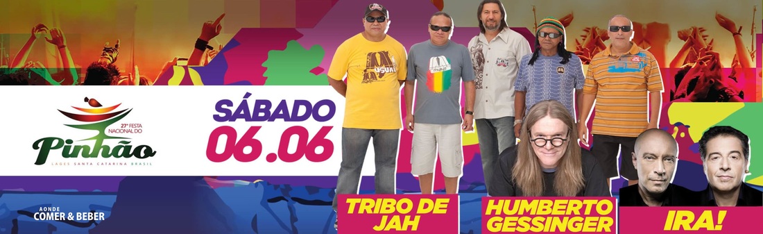 Festa do pinhão 2015 em Lages Show de Dia 6/6 Tribo de Jah, Humberto Gessinger e Ira! O reggae será apresentado por Tribo de Jah e Chimarruts.